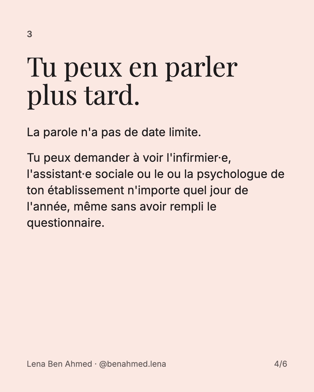 3. Tu peux en parler plus tard, n'importe quel jour de l'année, à l'infirmier·e, l'assistant·e sociale ou le ou la psychologue.